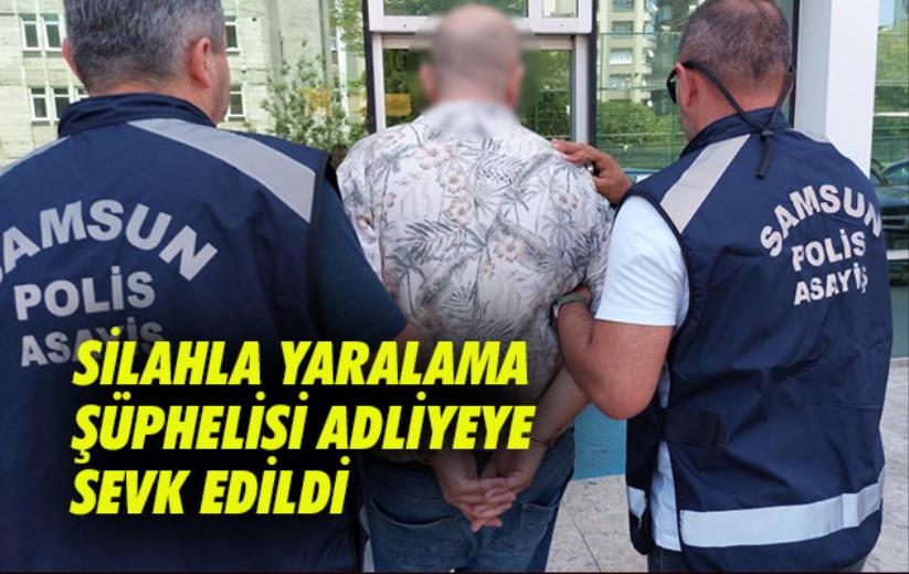 Silahla yaralama şüphelisi adliyeye sevk edildi