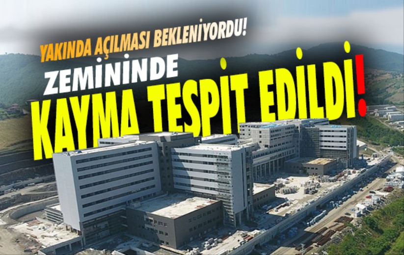 Samsun Şehir Hastanesi Zemininde Kayma Tespit Edildi!