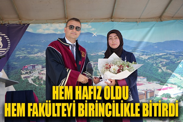 Hem hafız oldu hem fakülteyi birincilikle bitirdi