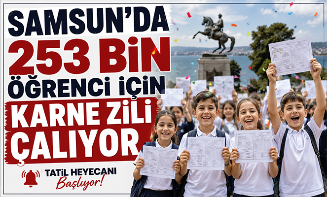 Samsun'da 253 bin öğrenci karne heyecanı yaşayacak