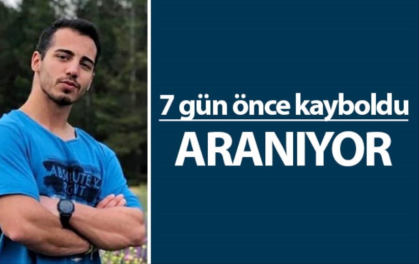 7 gün önce kaybolan genç aranıyor