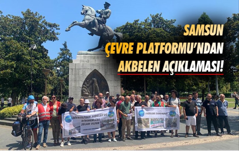 Samsun Çevre Platformu'ndan Akbelen Açıklaması!