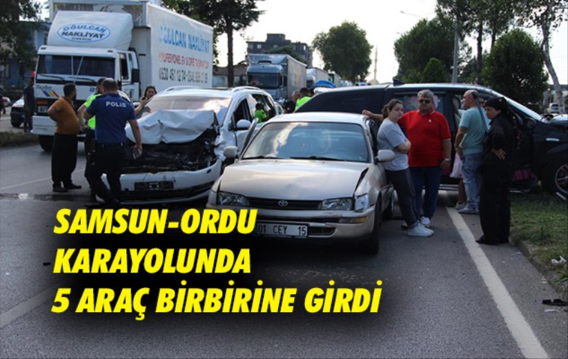 Samsun-Ordu kara yolunda 5 araç birbirine girdi