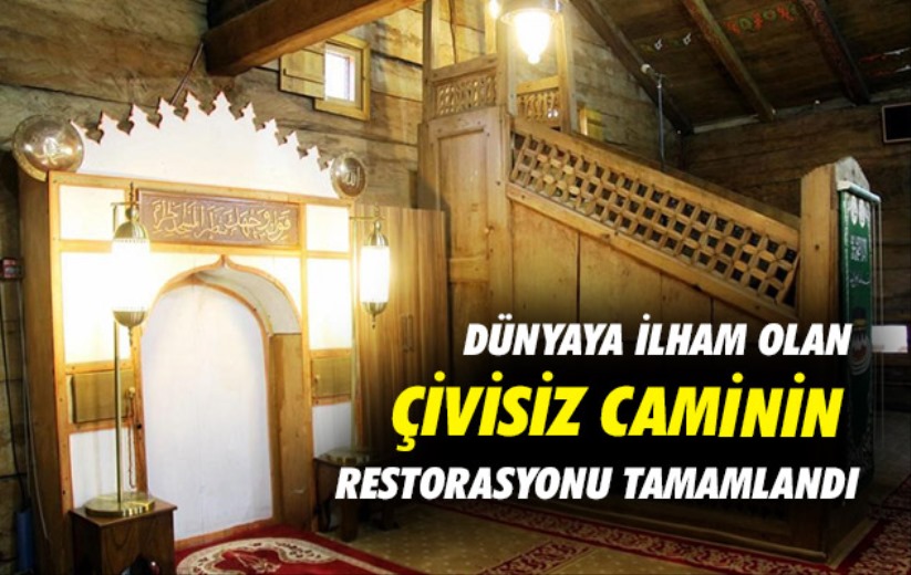 Dünyaya ilham olan çivisiz caminin restorasyonu tamamlandı