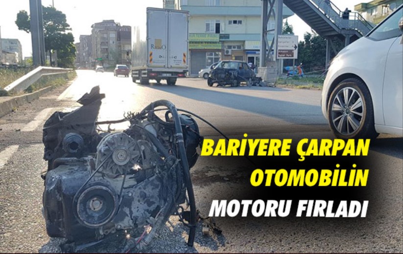 Bariyere çarpan otomobilin motoru fırladı