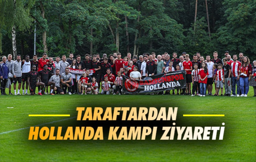 Taraftardan Hollanda Kampı Ziyareti 
