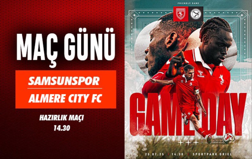 Samsunspor - Almere City FC: Hazırlık maçı