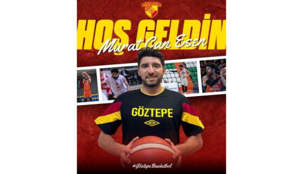 Göztepe Basketbol, Murat Can Esen'i transfer etti