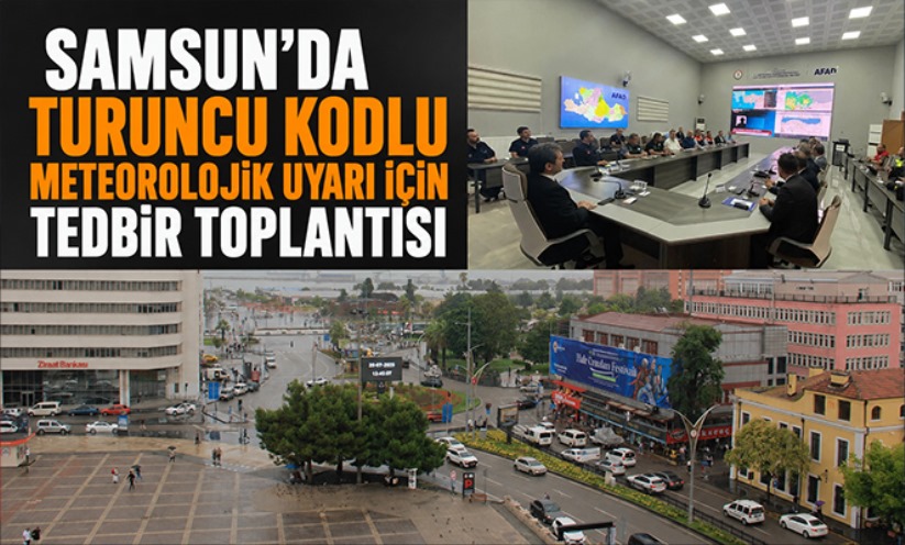 Samsun'da turuncu kodlu meteorolojik uyarı için tedbir toplantısı