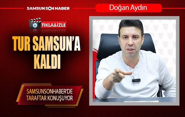TUR SAMSUN'A KALDI