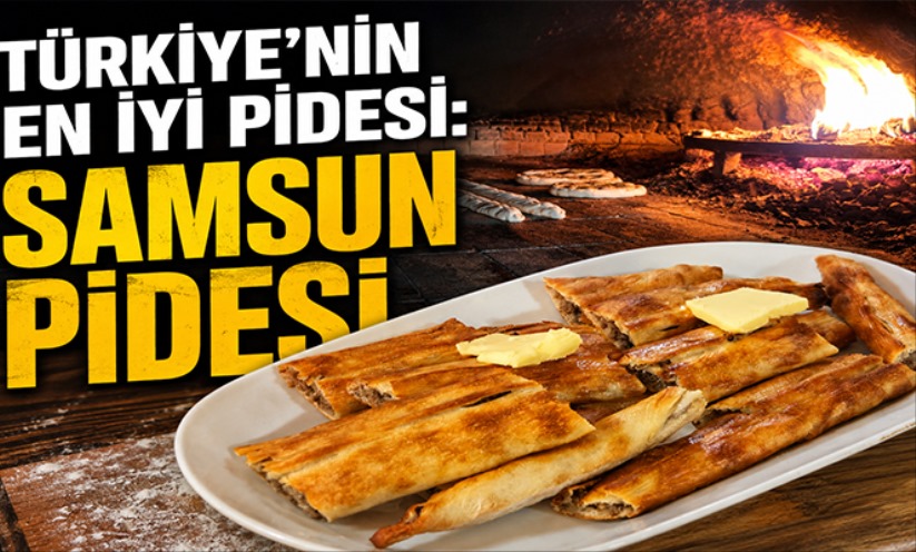 Türkiye'nin en iyi pidesi: 'Samsun pidesi'