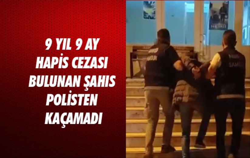 Samsun'da 9 yıl 9 ay hapis cezası bulunan şahıs polisten kaçamadı