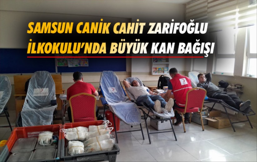 Samsun Canik Cahit Zarifoğlu İlkokulu'nda büyük kan bağışı