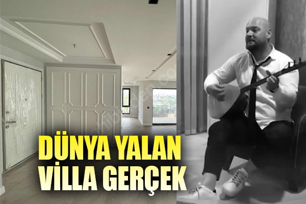 Dünya yalan villa gerçek