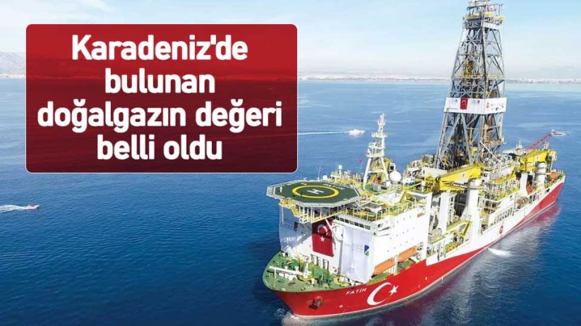 Karadeniz'de bulunan doğalgazın değeri belli oldu