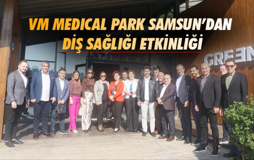 VM Medical Park Samsun'dan diş sağlığı etkinliği