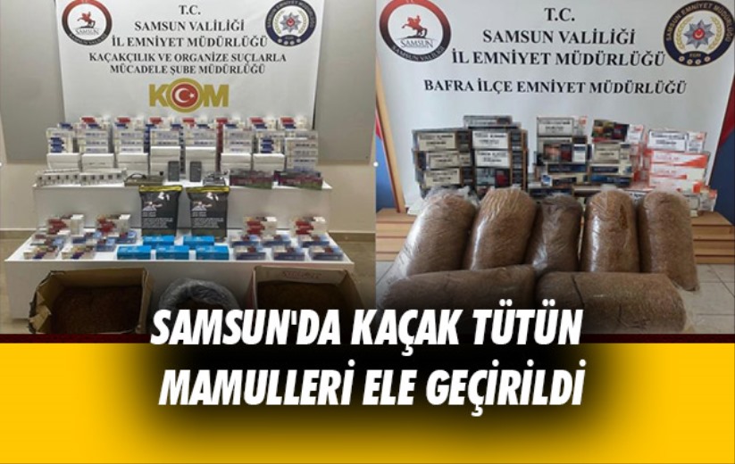 Samsun'da kaçak tütün mamulleri ele geçirildi