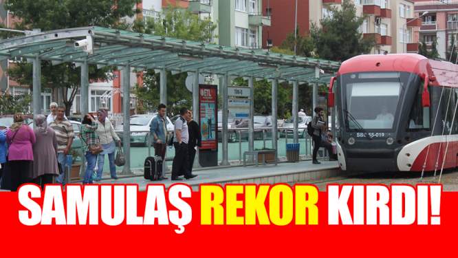 Samsun Haberleri: SAMULAŞ Rekor Kırdı!