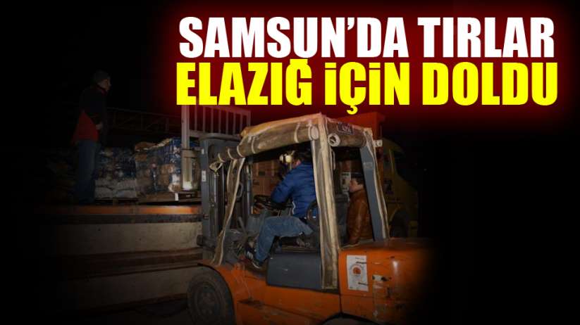 Samsun'da TIRlar Elazığ için doldu