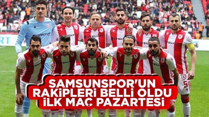 Samsunspor'un hazırlık maçları belli oldu