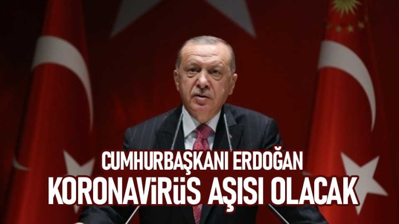 Cumhurbaşkanı Erdoğan, koronavirüs aşısı olacak