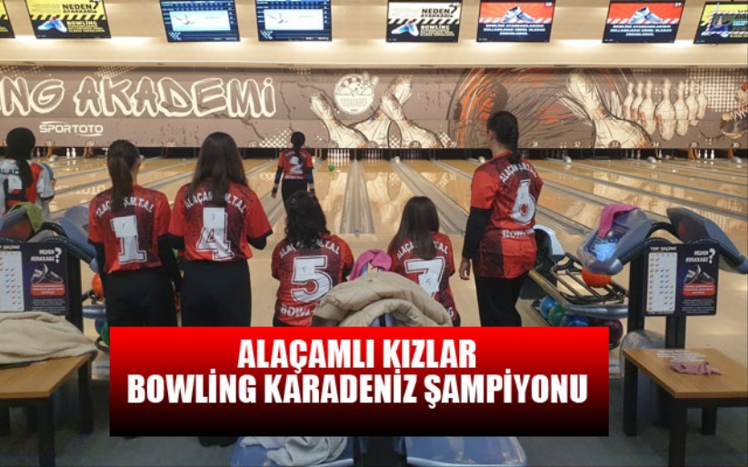 Alaçamlı kızlar, bowling Karadeniz şampiyonu