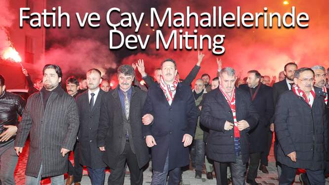 Fatih ve Çay Mahallelerinde Dev Miting