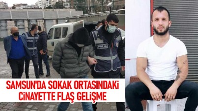 Samsun'da sokak ortasındaki cinayette flaş gelişme