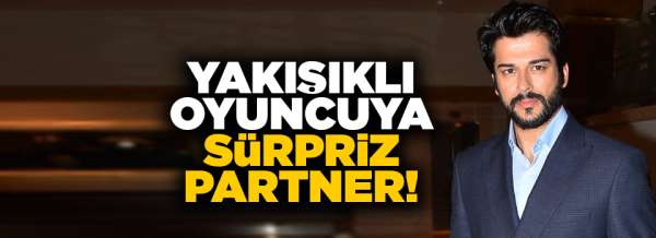 Yakışıklı oyuncu Burak Özçivit'e sürpriz partner