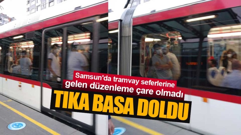 Samsun'da tramvaylar tıka basa doldu