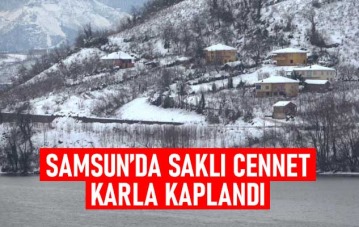 Samsun'da Saklı Cennet karla kaplandı