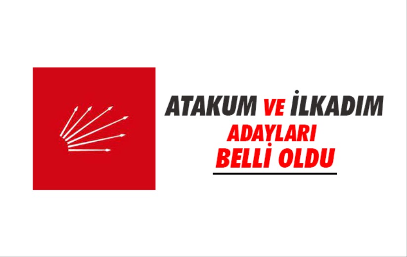 CHP Atakum ve İlkadım adayları belli oldu