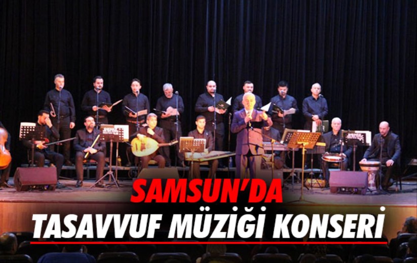 Samsun'da Tasavvuf Müziği Konseri