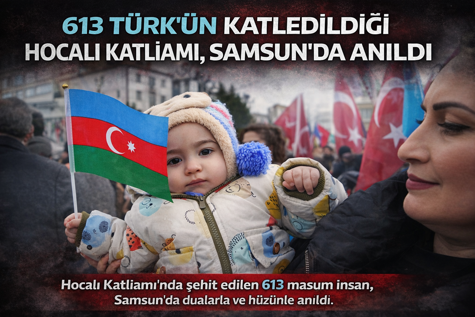 613 Türk'ün katledildiği Hocalı Katliamı, Samsun'da anıldı