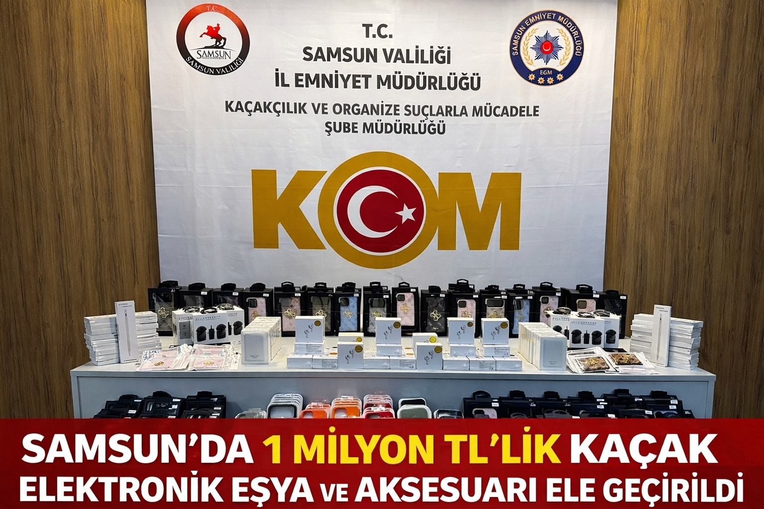 Samsun'da 1 milyon TL'lik kaçak elektronik eşya ve aksesuarı ele geçirildi