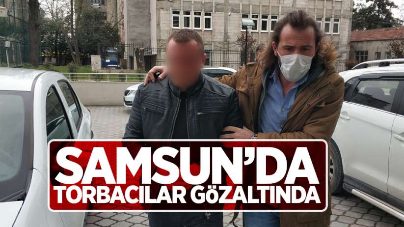 Samsun'da torbacılar gözaltında