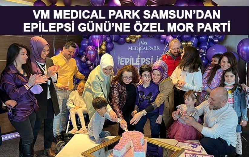 VM MEDICAL PARK SAMSUN'DAN EPİLEPSİ GÜNÜ'NE ÖZEL MOR PARTİ