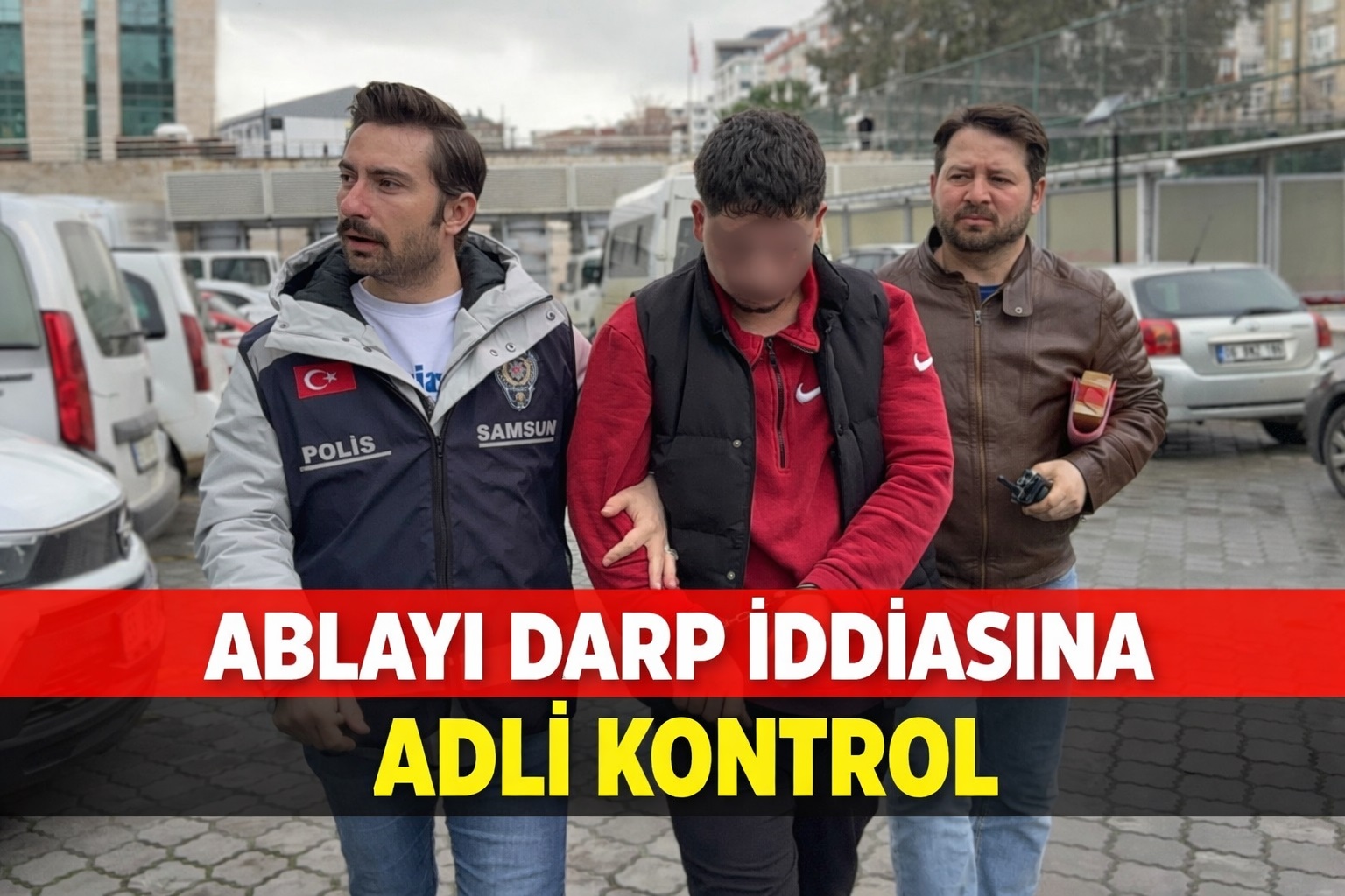 Ablayı darp iddiasına adli kontrol