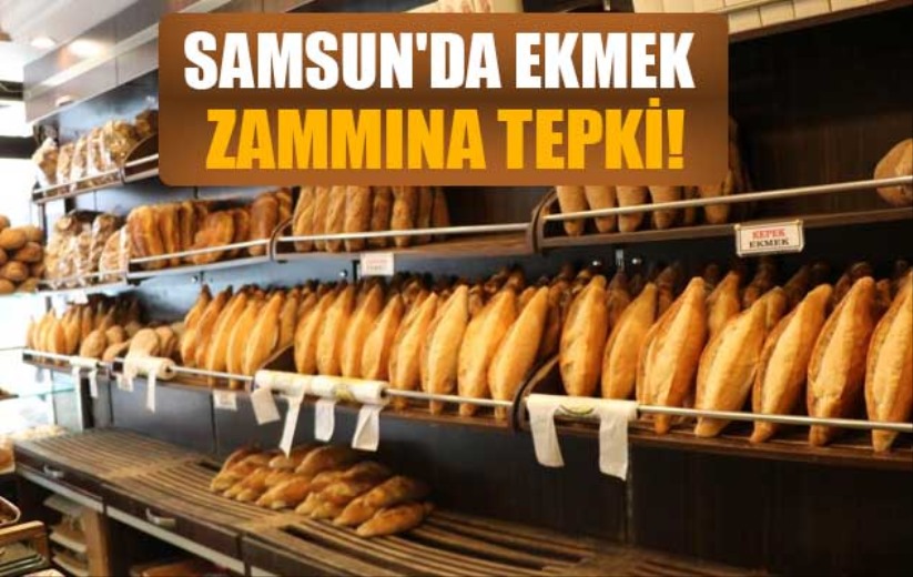 Samsun'da vatandaşlardan ekmek zammına tepki! 