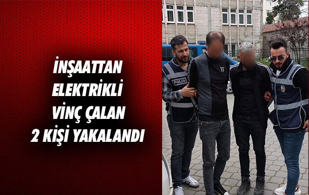Samsun'da inşaattan elektrikli vinç çalan 2 kişi yakalandı