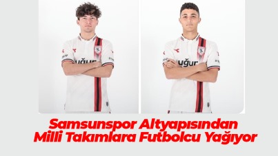 Samsunspor Altyapısından Milli Takımlara Futbolcu Yağıyor
