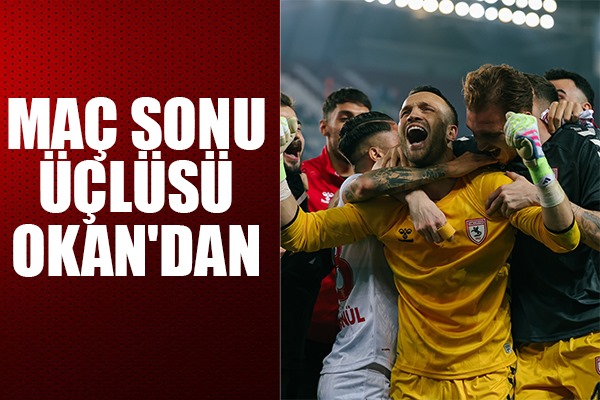 Maç Sonu Üçlüsü Okan'dan