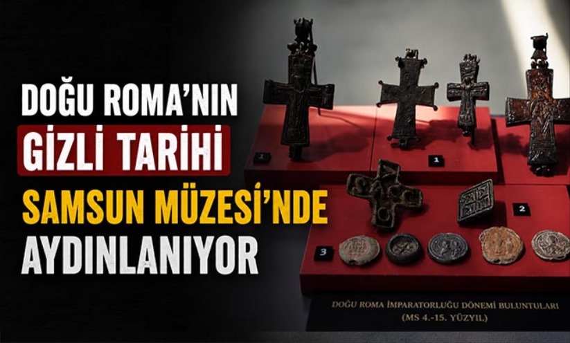 Doğu Roma'nın gizli tarihi Samsun Müzesi'nde aydınlanıyor