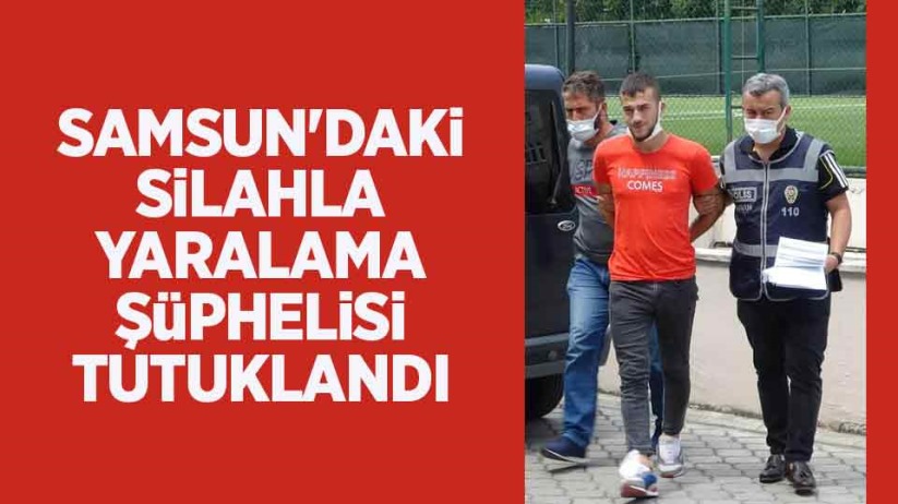 Samsun'daki silahla yaralama şüphelisi tutuklandı
