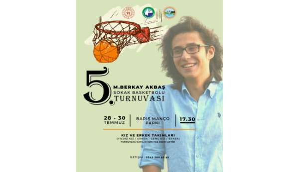 Berkay Akbaş anısına sokak basketbol turnuvası düzenleniyor