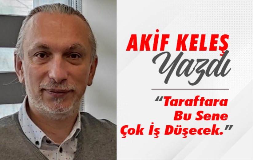 Akif Keleş Yazdı!