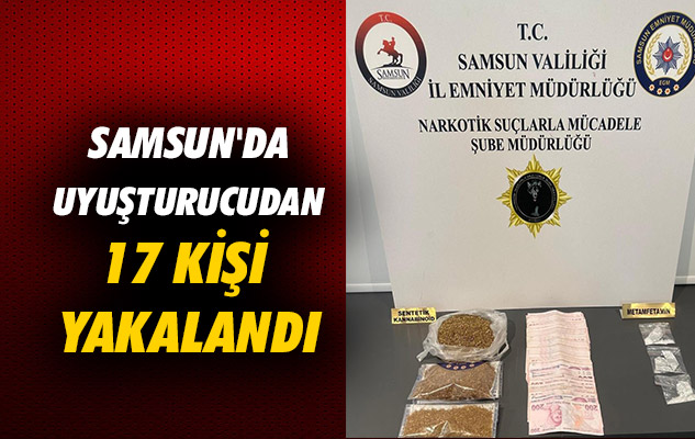 Samsun'da uyuşturucudan 17 kişi yakalandı