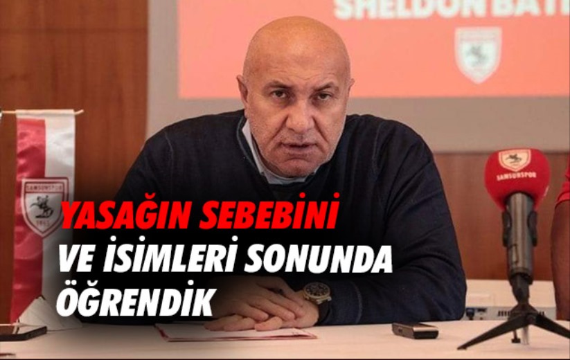 Yasağın Sebebini ve İsimleri Sonunda Öğrendik 