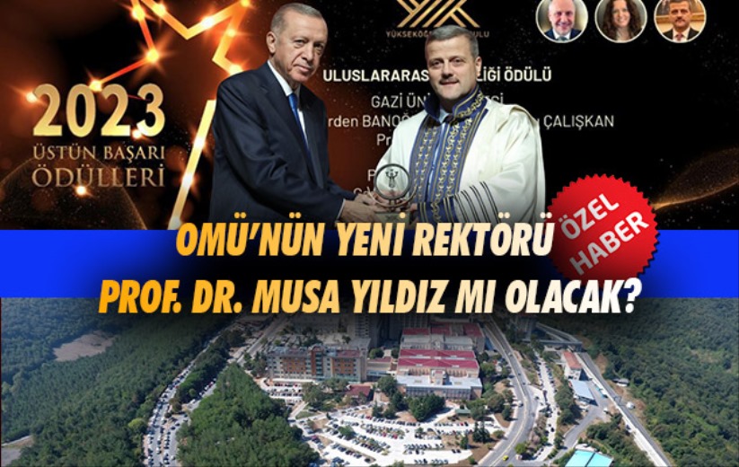 OMÜ'nün yeni rektörü Prof. Dr. Musa Yıldız mı olacak?