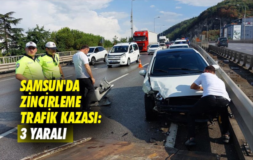 Samsun'da zincirleme trafik kazası: 3 yaralı